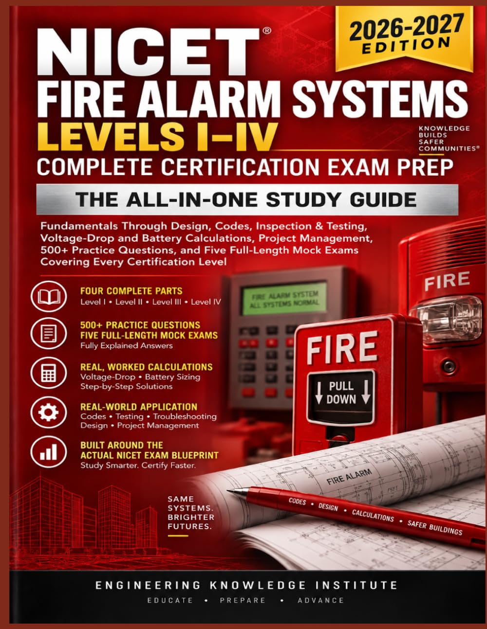 NICET Fire Alarm Systems Levels I–IV: Complete Certification Exam Prep: The All-in-One Study Guide — Fundamentals Through Design, Codes, Inspection & Testing, Voltage-Drop and Battery Calculations, Project Management, 500+ Practice Questions — book cover